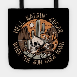 Hell Raisin' Sugar When The Sun Goes Down Skull Cactus Tote