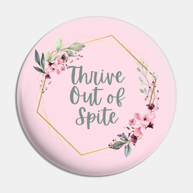 Thrive Out of Spite Pin by CursedContent