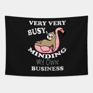 Sloth Floating Flamingo, Funny Quote: Very Very Busy Minding My Own Business, Sarcastic Tapestry