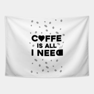 coffe is all that i need Tapestry