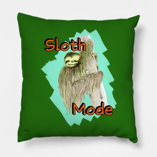 Sloth Mode (Lazy and Happy) Pillow