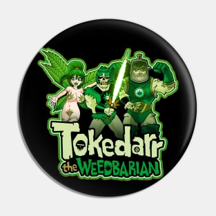 Tokedarr The Weedbarian, Weedriel, Bongla Pin