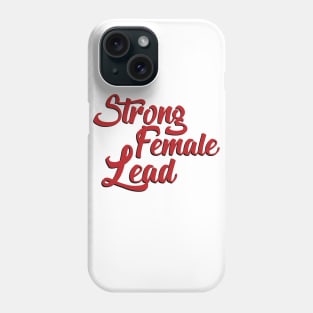 Strong Female Lead Phone Case