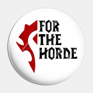 For The Horde! Pin