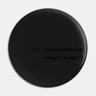 Stay Home If There's Coronavirus Programming Coding Black Text Pin