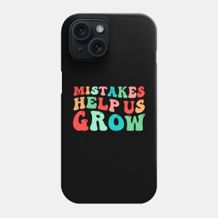 Mistakes Help Us Grow Phone Case