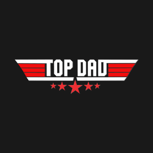 Birthday Gifts For Dad, Top Dad, Fathers Day, Dad, Father, Daddy, Birthday Present For Dad, Papa Gifts, Family, Top Dad Five Star Ratings T-Shirt