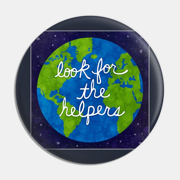 Look For The Helpers Pin by juliabohemian