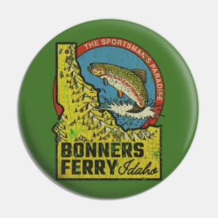 Bonners Ferry Sportsman's Paradise 1893 Pin