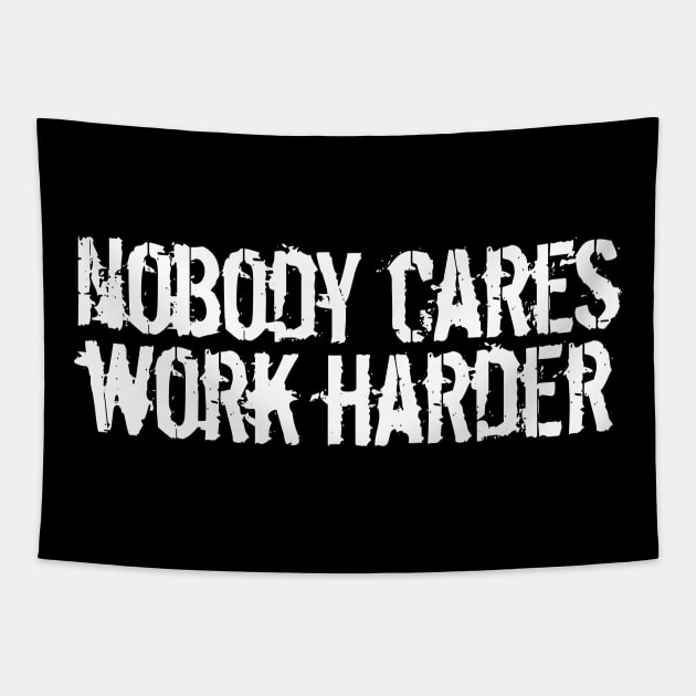 nobody cares work harder Tapestry by NAYAZstore