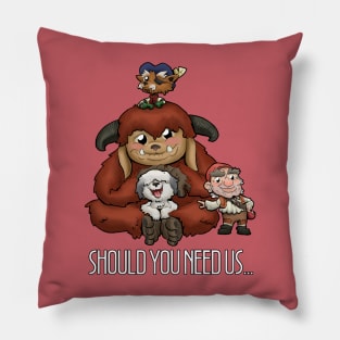 Should you need us... Pillow