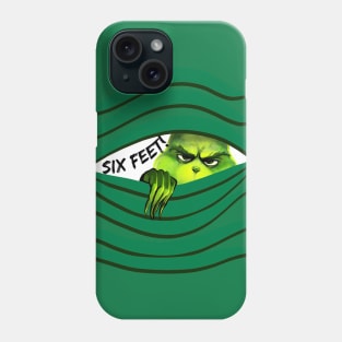 The Grinch - Six Feet! Phone Case