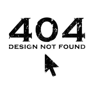 404 Error Design not  Found T-Shirt