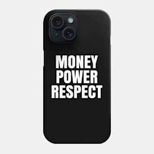 Money power respect Phone Case