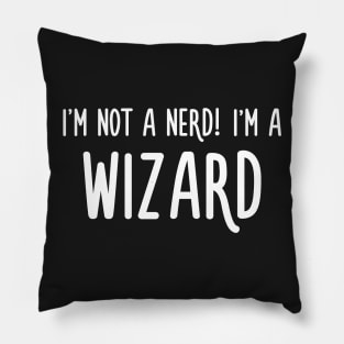 I'm not a nerd! I'm a Wizard Pillow