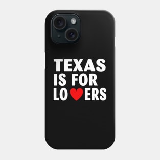 Texas State Texas Home Texas Lovers Phone Case