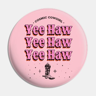 Cosmic Cowgirl YeeHaw Pin