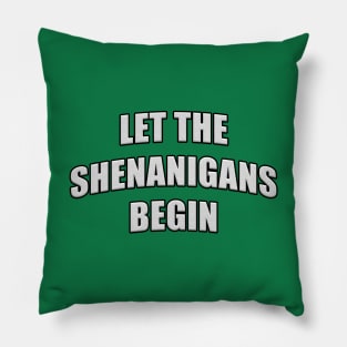 Let the Shenanigans Begin White Letters Pillow