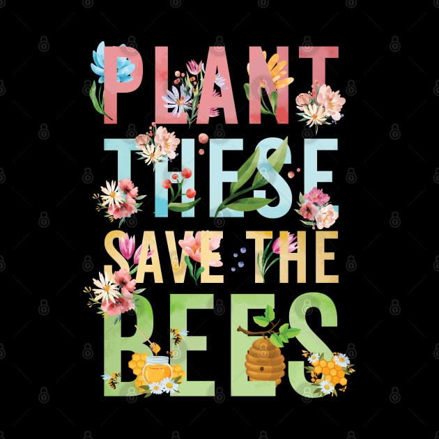 Plant These Save The Bees by Promen Shirts