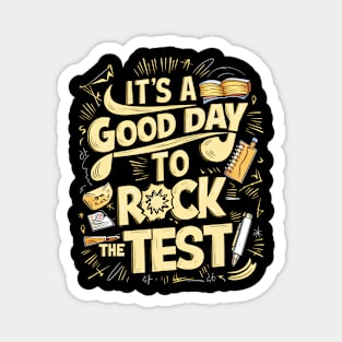 It's a Good Day to Rock The Test Magnet