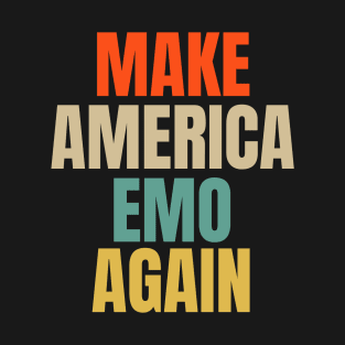 MAKE AMERICA EMO AGAIN Funny Goth US Gift Idea T-Shirt