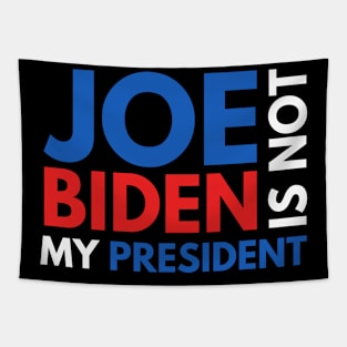 Joe Biden Is Not My President 2020 Tapestry