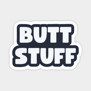 Butt Stuff Magnet