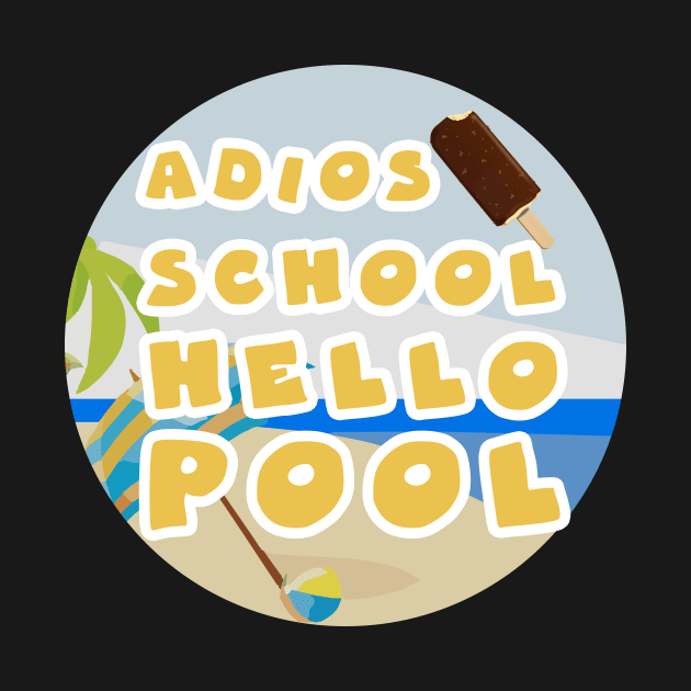 Adios school hello pool by GoranDesign