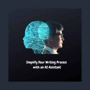 Simplify Your Writing Process with an AI Assistant T-Shirt