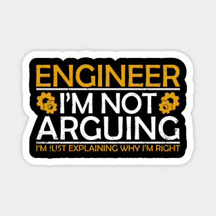 Engineer I'm Not Arguing Magnet