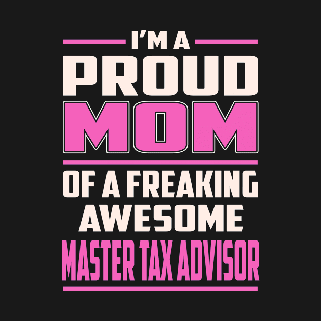 Proud MOM Master Tax Advisor by TeeBi