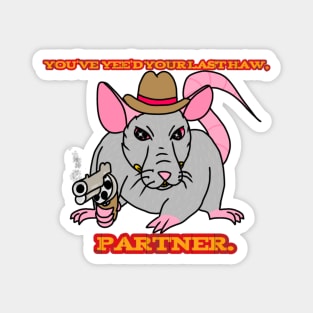 You've Yee'd Your Last Haw (Full Color Version) Magnet