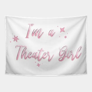 I'm a Theater Girl Pink Tapestry