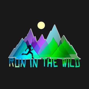 Run IN The Wild T-Shirt