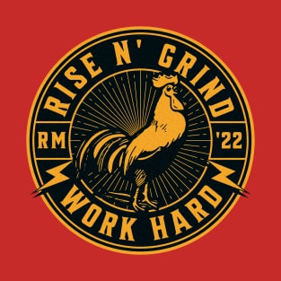 Rise N' Grind Work Hard T-Shirt