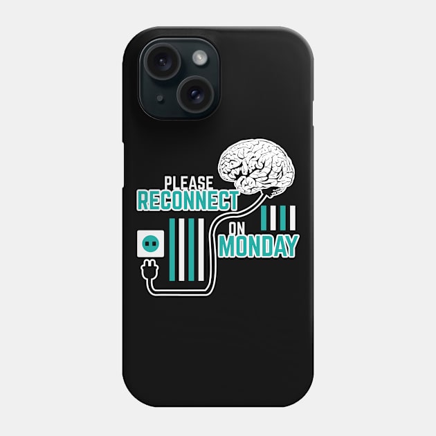 Please Reconnect on Monday Phone Case by Dwarf_Monkey