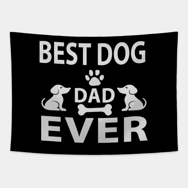 Best Dog Dad Ever Tapestry by Hunter_c4 "Click here to uncover more designs"