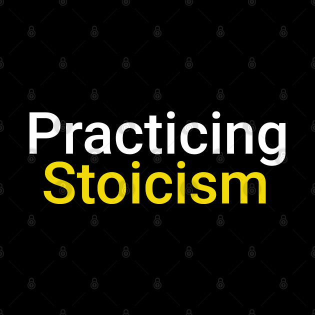 Practicing Stoicism White Yellow by mursyidinejad