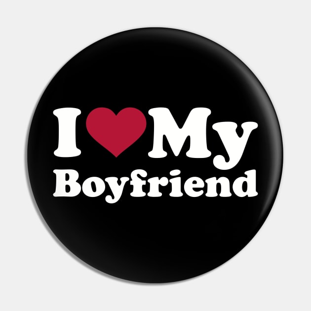 I love my boyfriend Pin by Designzz