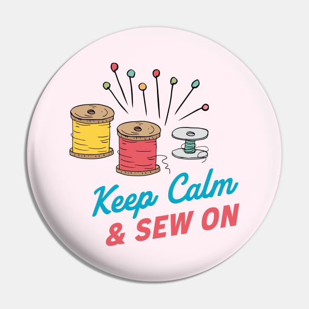 Keep Calm & Sew On Pin by SWON Design