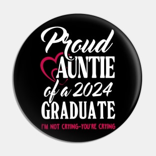 Proud Auntie Of A 2024 Graduate Not Crying Funny Graduation Pin