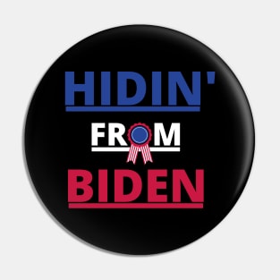 Hidin From Biden 2020 Pin