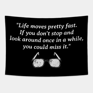 Life moves pretty fast Tapestry