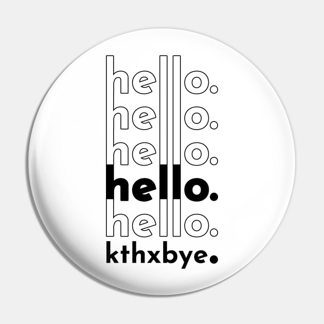 hello hello hello hello hello kthxbye Pin by banditotees