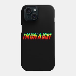 I'm on Diet Funny Speech Phone Case