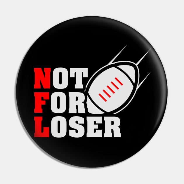 Not For Loser Funny Quote Pin by Toogoo