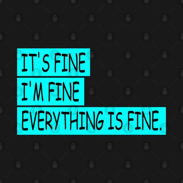 EVERYTHING IS FINE by batinsaja