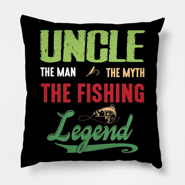 Uncle The Man The Myth The Fishing Legend Happy Niece Nephew Pillow by bakhanh123