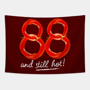 88th Birthday Gifts - 88 Years and still Hot Tapestry