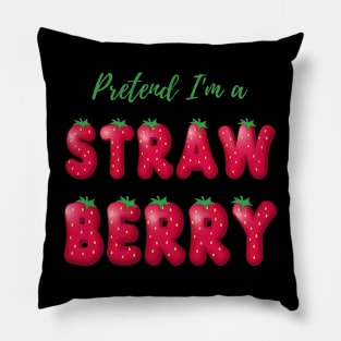Pretend I'm a Strawberry - Cheap Simple Easy Lazy Halloween Costume Pillow